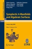 Symplectic 4-Manifolds and Algebraic Surfaces: Lectures given at the C.I.M.E. Summer School held in Cetraro, Italy, September 2-10, 2003