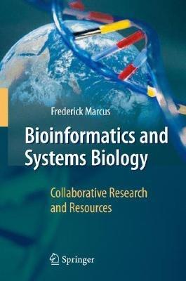 Bioinformatics and Systems Biology: Collaborative Research and Resources - Frederick Marcus - cover