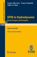 SPDE in Hydrodynamics: Recent Progress and Prospects: Lectures given at the C.I.M.E. Summer School held in Cetraro, Italy, August 29 - September 3, 2005 - Sergio Albeverio,Franco Flandoli,Yakov G. Sinai - cover