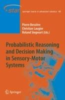 Probabilistic Reasoning and Decision Making in Sensory-Motor Systems - cover