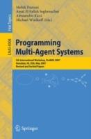 Programming Multi-Agent Systems: Fifth International Workshop, ProMAS 2007 Honolulu, HI, USA, May 14-18, 2007 Revised and Invited Papers - cover