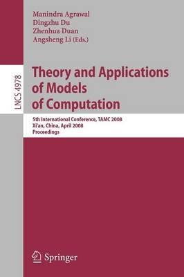 Theory and Applications of Models of Computation: 5th International Conference, TAMC 2008, Xi'an, China, April 25-29, 2008, Proceedings - cover
