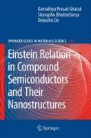 Einstein Relation in Compound Semiconductors and Their Nanostructures - Kamakhya Prasad Ghatak,Sitangshu Bhattacharya,Debashis De - cover