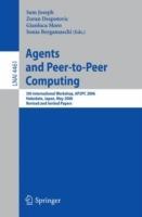 Agents and Peer-to-Peer Computing: 5th International Workshop, AP2PC 2006, Hakodate, Japan, May 9, 2006, Revised and Invited Papers - cover