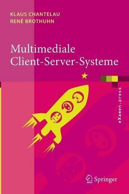 Multimediale Client-Server-Systeme - Klaus Chantelau,René Brothuhn - cover