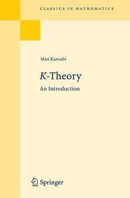 K-Theory: An Introduction - Max Karoubi - cover