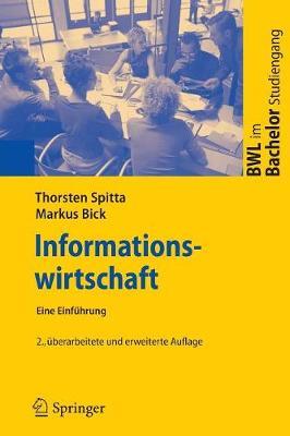 Informationswirtschaft: Eine Einführung - Thorsten Spitta,Markus Bick - cover