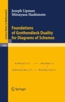 Foundations of Grothendieck Duality for Diagrams of Schemes - Joseph Lipman,Mitsuyasu Hashimoto - cover