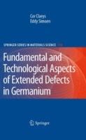 Extended Defects in Germanium: Fundamental and Technological Aspects - Cor Claeys,Eddy Simoen - cover