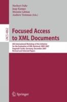 Focused Access to XML Documents: 6th International Workshop of the Initiative for the Evaluation of XML Retrieval, INEX 2007, Dagstuhl Castle, Germany, December 17-19, 2007, Revised and Selected Papers - cover