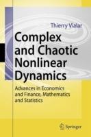 Complex and Chaotic Nonlinear Dynamics: Advances in Economics and Finance, Mathematics and Statistics - Thierry Vialar - cover
