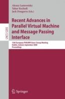 Recent Advances in Parallel Virtual Machine and Message Passing Interface: 15th European PVM/MPI Users' Group Meeting, Dublin, Ireland, September 7-10, 2008, Proceedings - cover