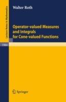Operator-Valued Measures and Integrals for Cone-Valued Functions