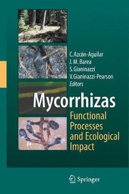 Mycorrhizas - Functional Processes and Ecological Impact - cover