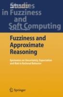 Fuzziness and Approximate Reasoning: Epistemics on Uncertainty, Expectation and Risk in Rational Behavior - Kofi Kissi Dompere - cover