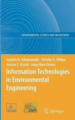 Information Technologies in Environmental Engineering: Proceedings of the 4th International ICSC Symposium Thessaloniki, Greece, May 28-29, 2009 - cover