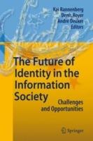 The Future of Identity in the Information Society: Challenges and Opportunities - cover