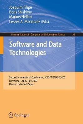 Software and Data Technologies: Second International Conference, ICSOFT/ENASE 2007, Barcelona, Spain, July 22-25, 2007, Revised Selected Papers - cover
