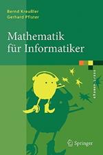 Mathematik für Informatiker: Algebra, Analysis, Diskrete Strukturen