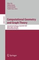Computational Geometry and Graph Theory: International Conference, KyotoCGGT 2007, Kyoto, Japan, June 11-15, 2007. Revised Selected Papers - cover