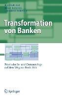 Transformation von Banken: Praxis des In- und Outsourcings auf dem Weg zur Bank 2015 - Rainer Alt,Beat Bernet,Thomas Zerndt - cover