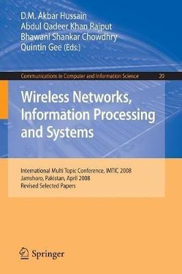 Wireless Networks Information Processing and Systems: First International Multi Topic Conference, IMTIC 2008 Jamshoro, Pakistan, April 11-12, 2008 Revised Papers - cover