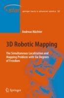 3D Robotic Mapping: The Simultaneous Localization and Mapping Problem with Six Degrees of Freedom - Andreas Nüchter - cover