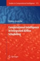 Computational Intelligence in Integrated Airline Scheduling - Tobias Grosche - cover