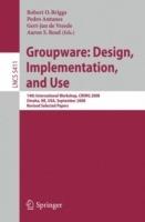 Groupware: Design, Implementation, and Use: 14th International Workshop, CRIWG 2008, Omaha, NE, USA, September 14-18, 2008, Revised Selected Papers - cover