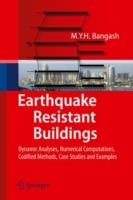Earthquake Resistant Buildings: Dynamic Analyses, Numerical Computations, Codified Methods, Case Studies and Examples