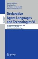 Declarative Agent Languages and Technologies VI: 6th International Workshop, DALT 2008, Estoril, Portugal, May 12, 2008, Revised Selected and Invited Papers - cover