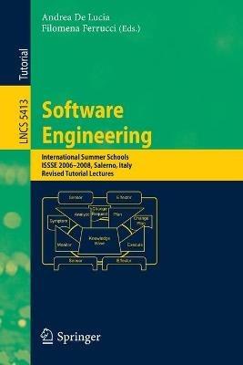 Software Engineering: International Summer Schools, ISSSE 2006-2008, Salerno, Italy, Revised Tutorial Lectures - cover