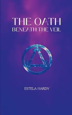 The Oath Beneath the Veil - Estela Hardy - cover