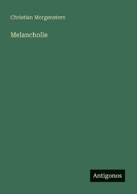 Melancholie - Christian Morgenstern - cover