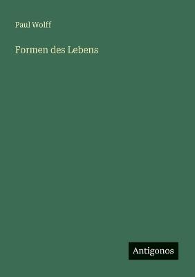 Formen des Lebens - Paul Wolff - cover