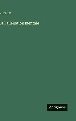 De l'aliénation mentale - M Falret - cover