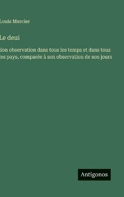 Le deui: Son observation dans tous les temps et dans tous les pays, comparée à son observation de nos jours - Louis Mercier - cover