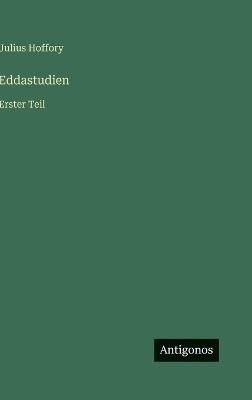 Eddastudien: Erster Teil - Julius Hoffory - cover