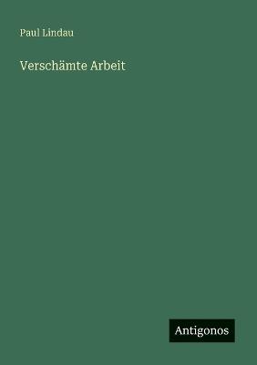 Verschämte Arbeit - Paul Lindau - cover