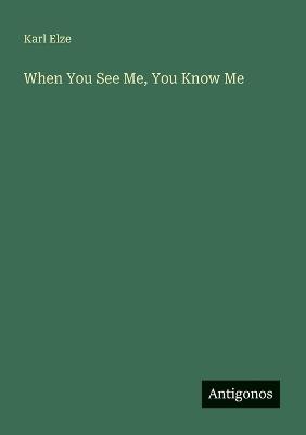 When You See Me, You Know Me - Karl Elze - cover