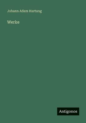 Werke - Johann Adam Hartung - cover