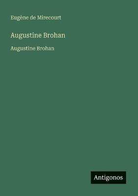 Augustine Brohan: Augustine Brohan - Eugène de Mirecourt - cover