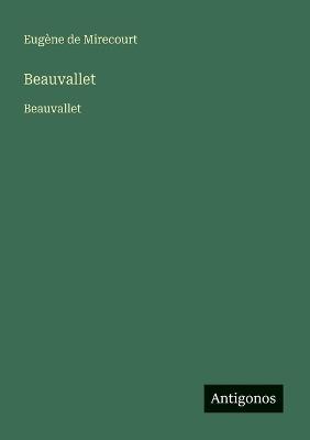 Beauvallet: Beauvallet - Eugène de Mirecourt - cover