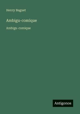 Ambigu-comique: Ambigu-comique - Henry Buguet - cover