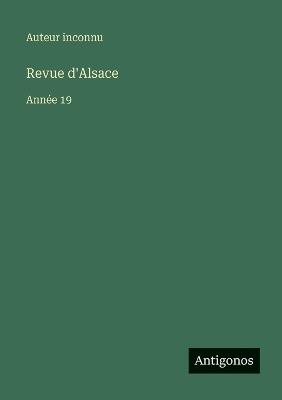 Revue d'Alsace: Année 19 - Auteur Inconnu - cover