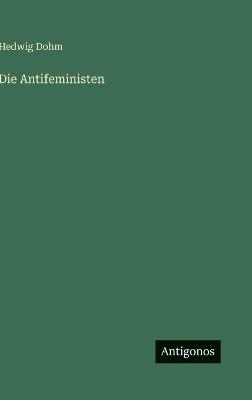 Die Antifeministen - Hedwig Dohm - cover