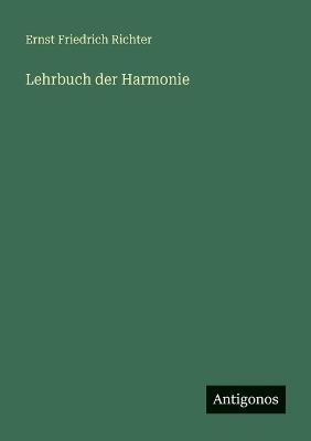 Lehrbuch der Harmonie - Ernst Friedrich Richter - cover