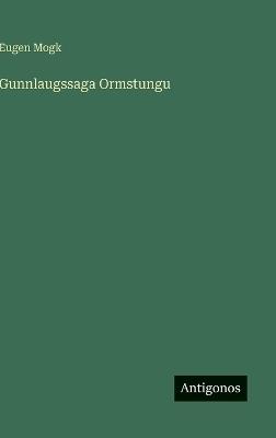 Gunnlaugssaga Ormstungu - Eugen Mogk - cover