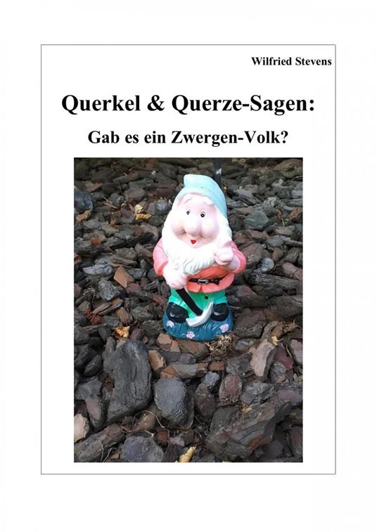 Querkel & Querze-Sagen: Gab es ein Zwergen-Volk?