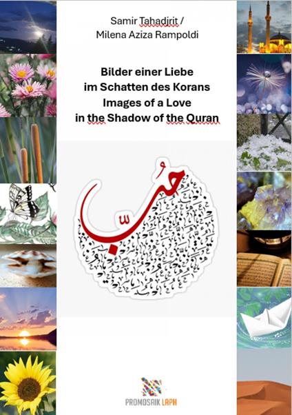 Bilder einer Liebe im Schatten des Korans, Images of a Love in the Shadow of the Quran